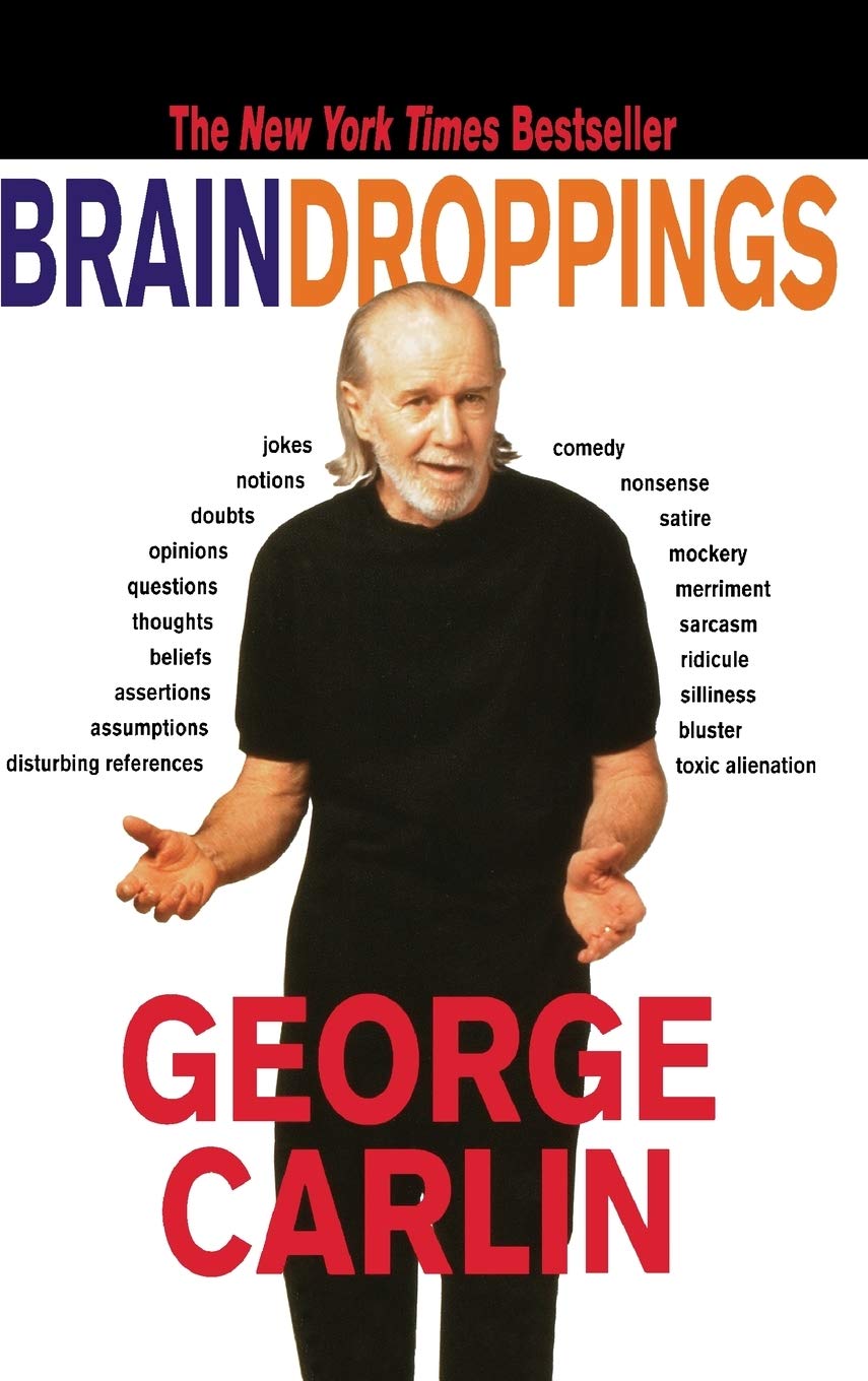 Buy Brain Droppings by George Carlin | Hardcover Book | Hachette Book Group USA | Humour & Comedy | ISBN 9780786863136 — BookShops.in