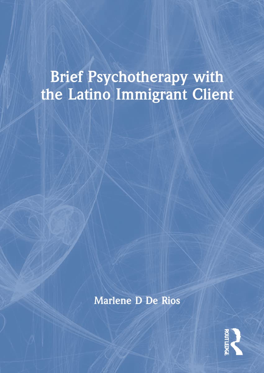Buy Brief Psychotherapy With the Latino Immigrant Client by Marlene D De Rios | Routledge Hardcover | Clinical Psychology & Psychotherapy Textbooks — BookShops.in