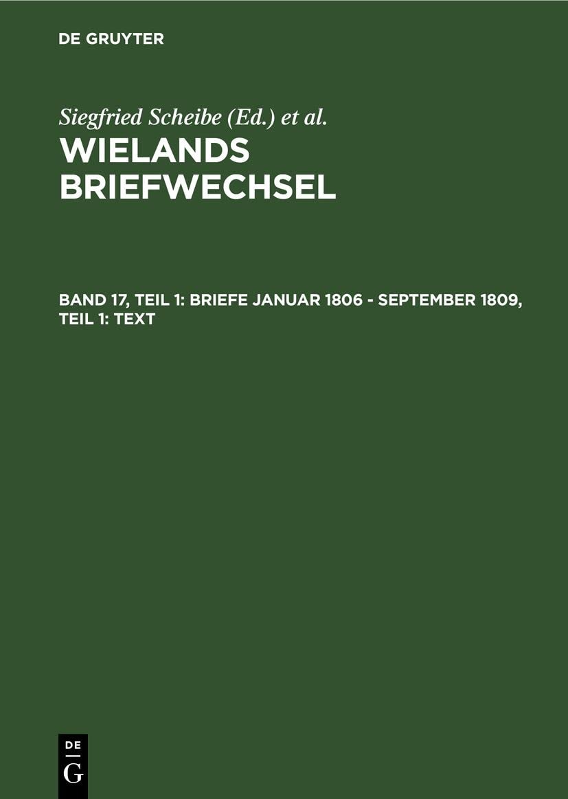 Buy Briefe Januar 1806 - September 1809, Teil 1: Text: 17 by Siegfried Scheibe | Walter de Gruyter | German Language Paperback | Reprint 2021 Edition — BookShops.in