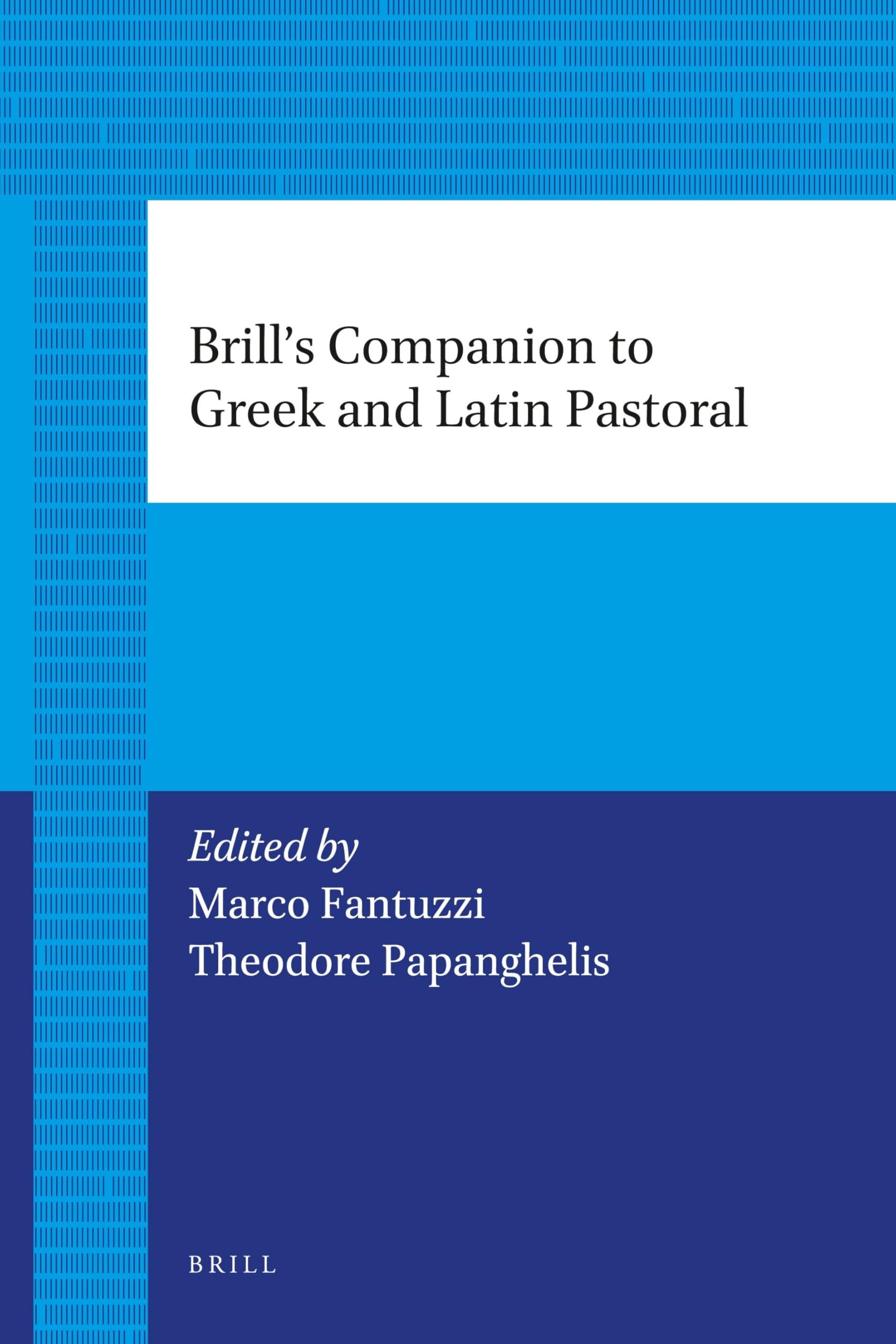 Buy Brill's Companion to Greek and Latin Pastoral: Marco Fantuzzi, Theodore D. Papanghelis | Brill Academic Pub | English Paperback | 9789004205871 — BookShops.in