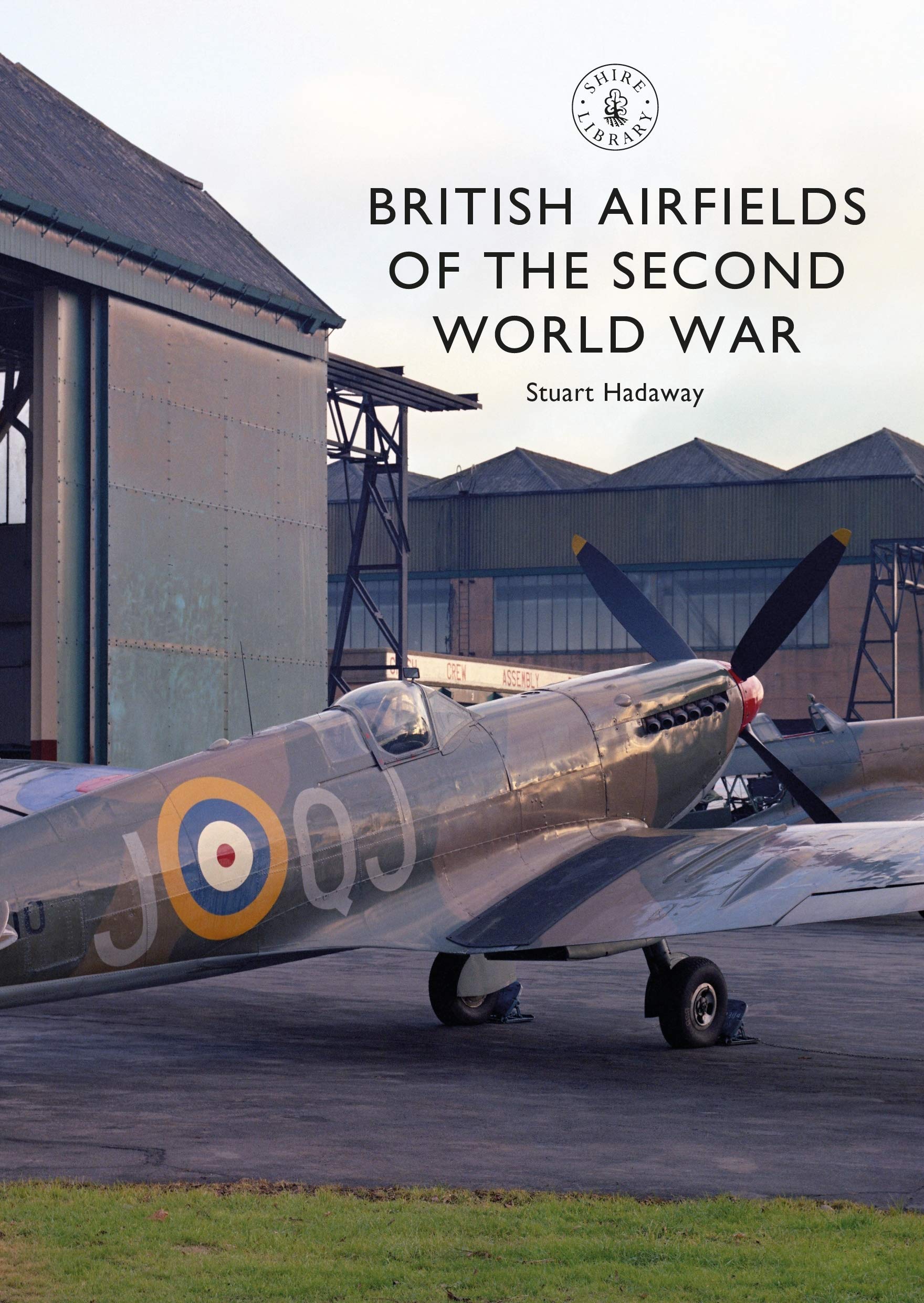 Buy British Airfields of the Second World War by Stuart Hadaway | Shire Publications | Hardcover | History & Military Aviation | Bookshops.in — BookShops.in