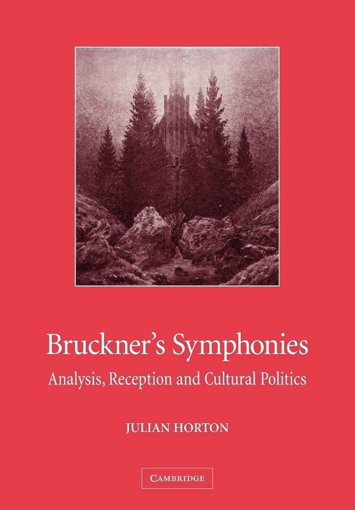 Buy Bruckner's Symphonies: Analysis, Reception and Cultural Politics by Julian Horton | Cambridge University Press | Hardcover — BookShops.in