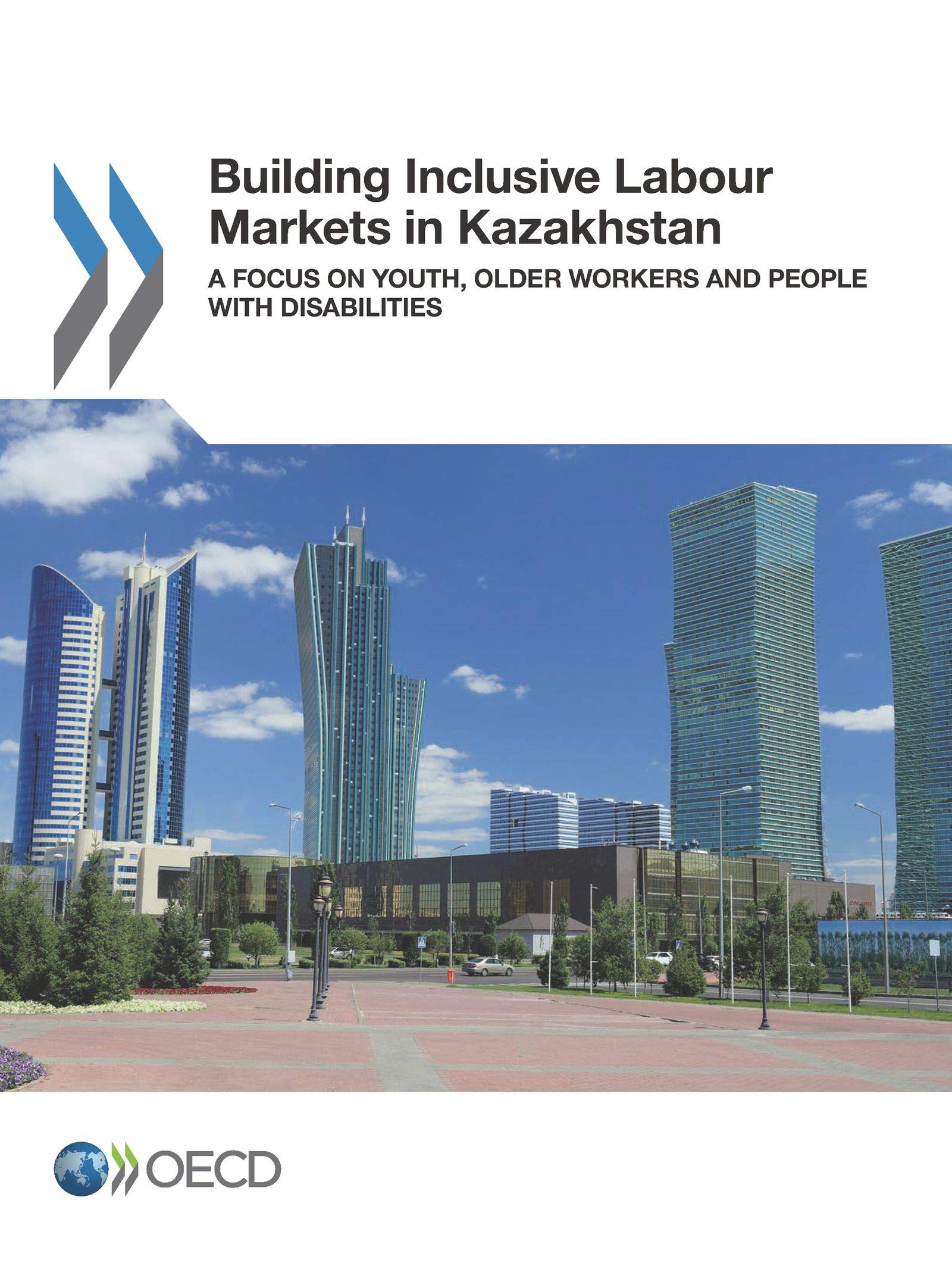 Buy Building Inclusive Labour Markets in Kazakhstan: Youth, Older Workers & People with Disabilities | OECD | Hardcover | 9789264275607 — BookShops.in
