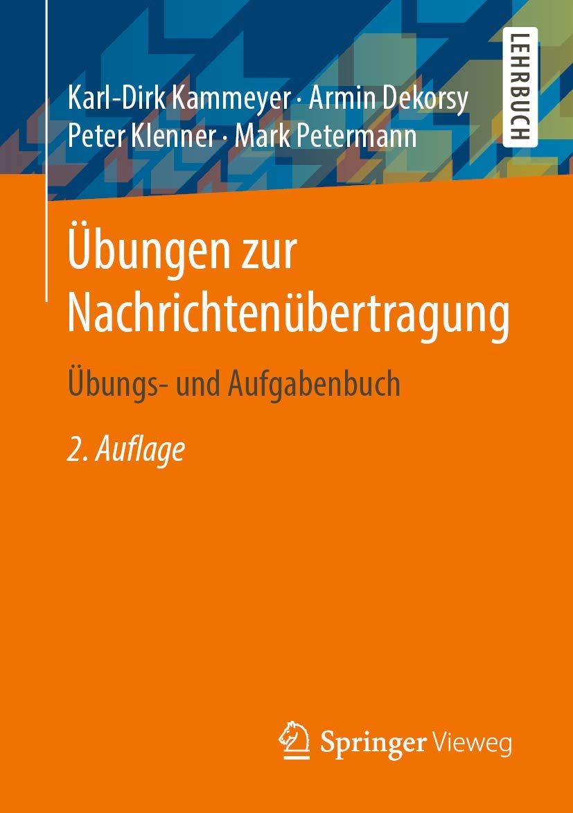 Buy Übungen zur Nachrichtenübertragung: Übungs- und Aufgabenbuch by Karl-Dirk Kammeyer | Springer Vieweg | Hardcover | German Edition | Higher Education Textbook for Library & Information Science — BookShops.in