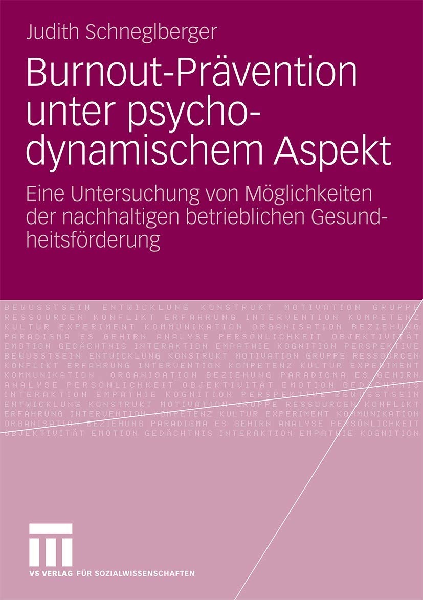 Buy Burnout-Prävention unter psychodynamischem Aspekt: Eine Untersuchung von Möglichkeiten der nachhaltigen betrieblichen Gesundheitsförderung by Judith Schneglberger | Springer VS | German | Paperback | 2010 Edition — BookShops.in