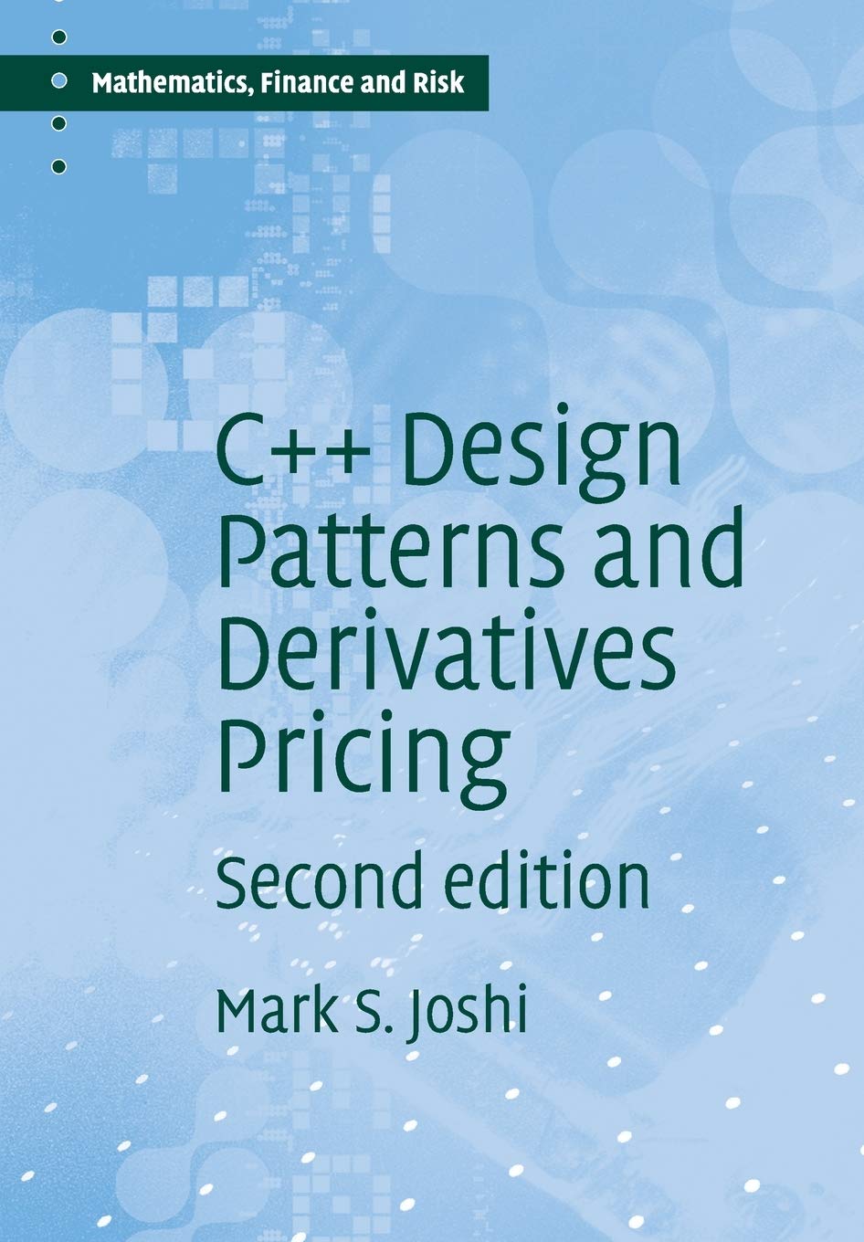 Buy C++ Design Patterns and Derivatives Pricing by M. S. Joshi | Cambridge University Press | Hardcover | 2nd Edition | Programming & Financial Mathematics Book — BookShops.in