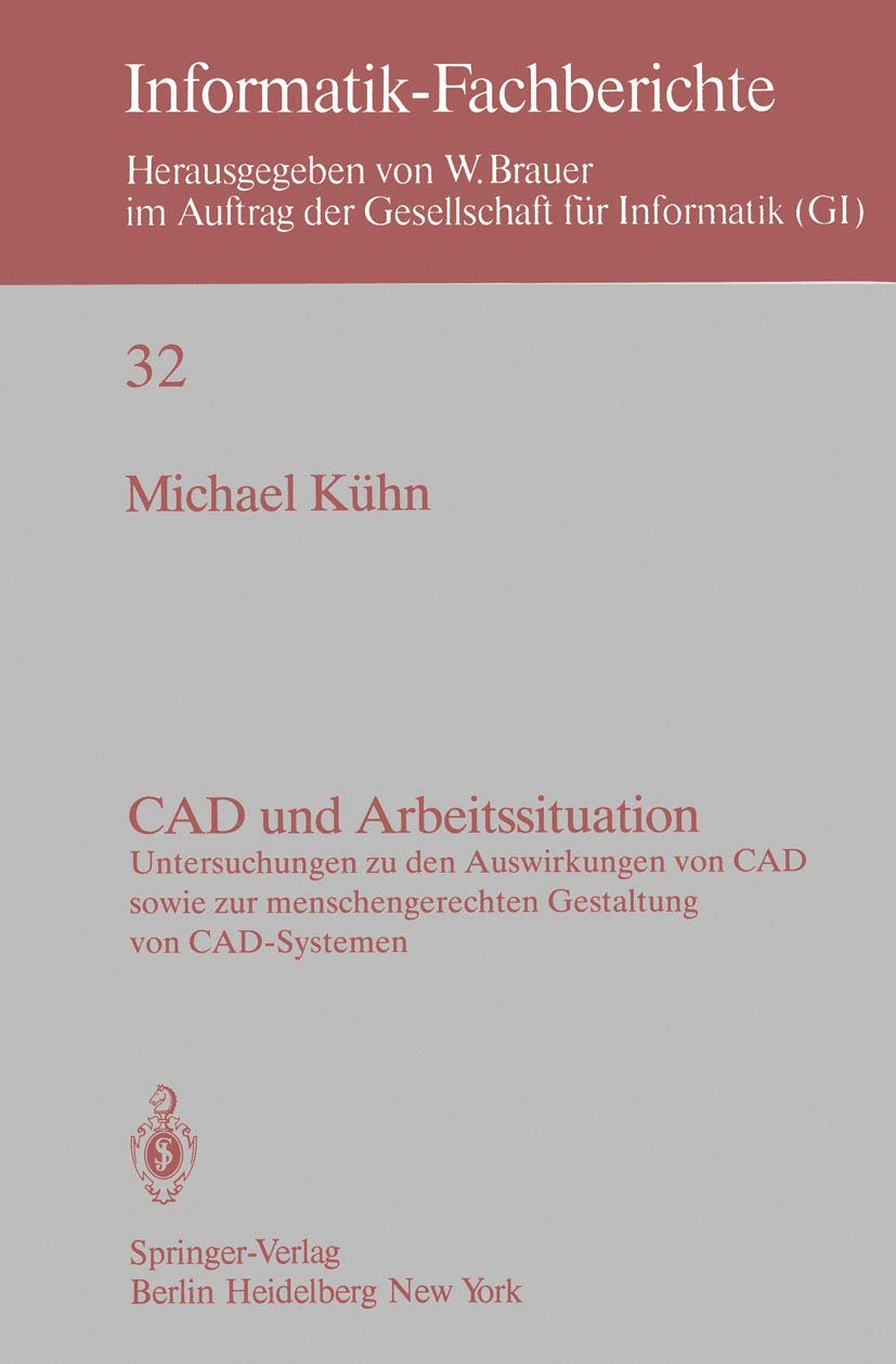 Buy CAD und Arbeitssituation: Untersuchungen zu den Auswirkungen von CAD (Informatik-Fachberichte 32) by M. Kühn – Springer-Verlag German Hardcover — BookShops.in