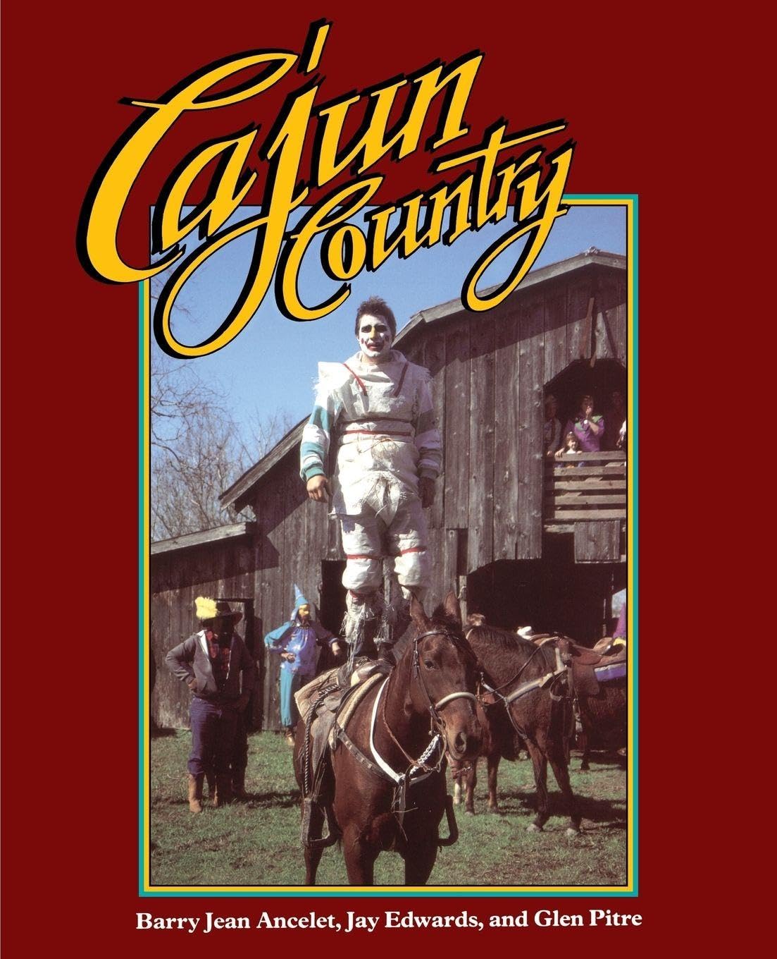 Buy Cajun Country (Folklife in the South Series) by Barry Jean Ancelet, Lynwood Montell, Glen Pitre | University Press of Mississippi Hardcover | History of United States Regional Culture — BookShops.in