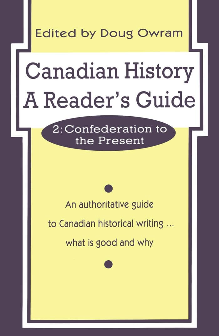 Buy Canadian History: A Reader's Guide Volume 2 – Confederation to the Present by Doug Owram | Univ of Toronto Press | 2nd Edition | English | Paperback | 9780802076762 — BookShops.in