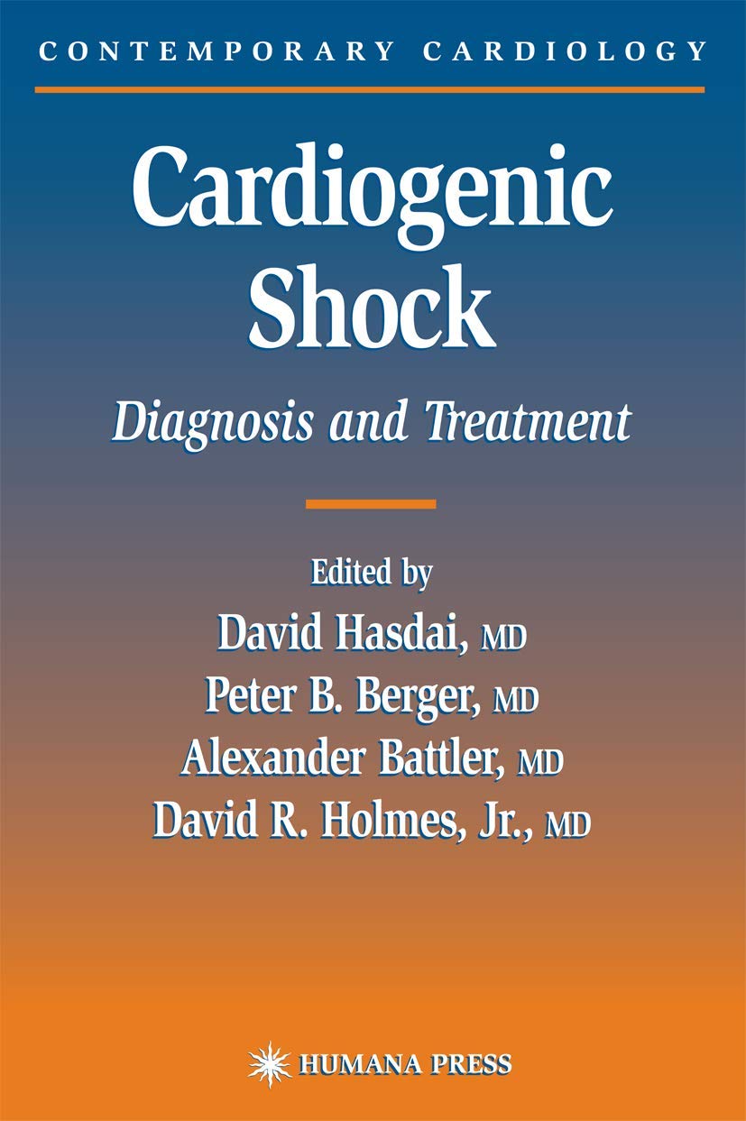 Buy Cardiogenic Shock: Diagnosis and Treatment (Contemporary Cardiology) by David Hasdai, Peter B. Berger, Alexander Battler - Humana Press Hardcover — BookShops.in