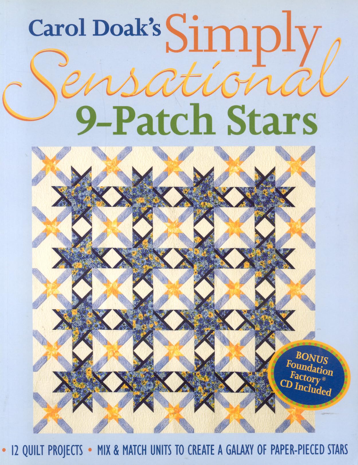 Buy Carol Doak's Simply Sensational 9-Patch Stars: Mix & Match Units to Create a Galaxy of Paper-Pieced Stars | Carol Doak | C & T Pub | English Hardcover | First Edition — BookShops.in