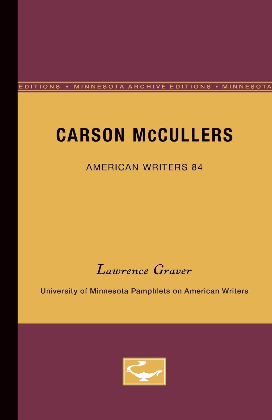 Buy Carson McCullers: University of Minnesota Pamphlets on American Writers No. 84 by Lawrence Graver | Hardcover | University of Minnesota Press | Biography & Literary Criticism — BookShops.in