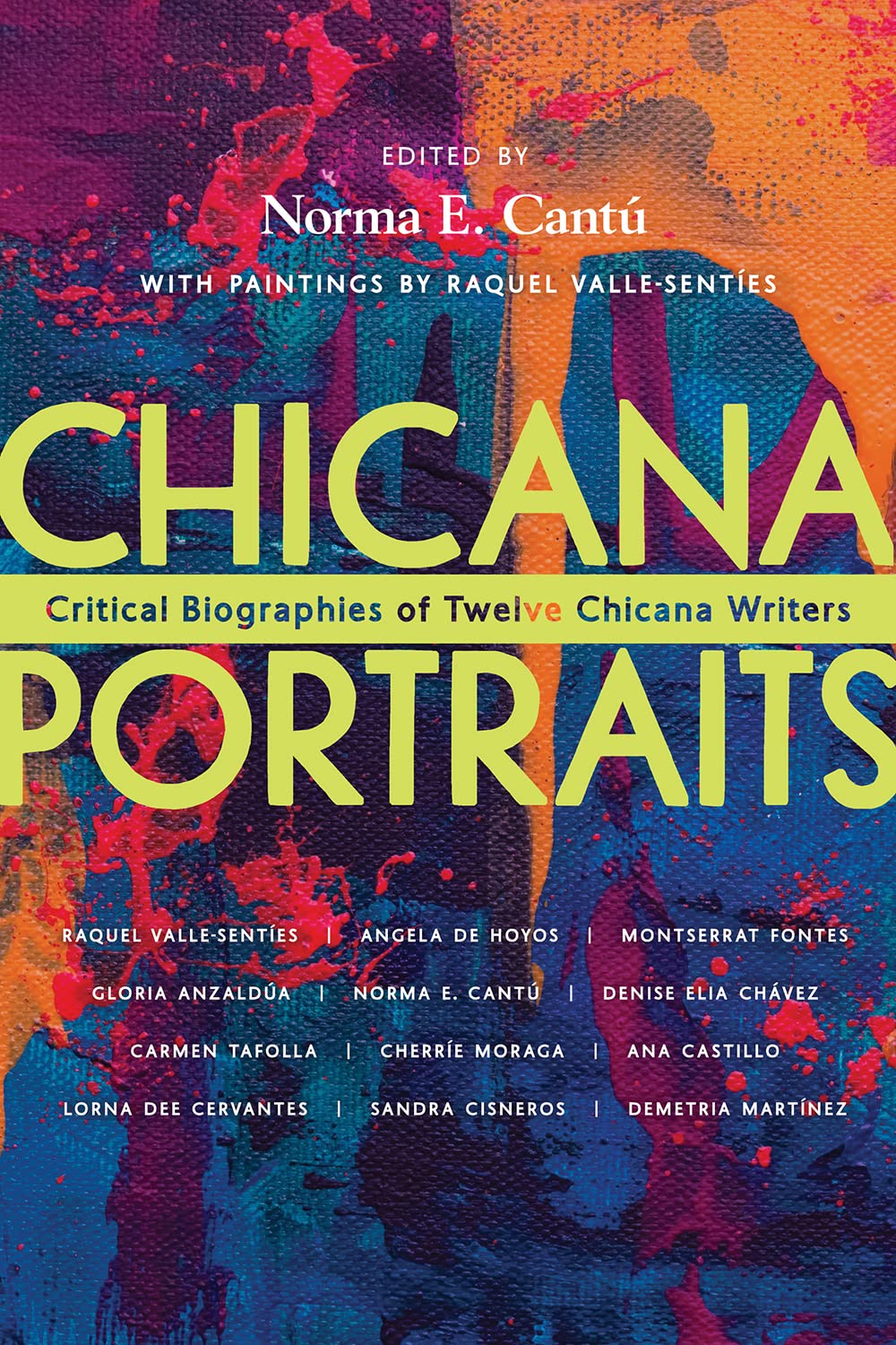 Buy Chicana Portraits: Critical Biographies of Twelve Chicana Writers | Norma Elia Cantú, Raquel Valle-Sentíes | University of Arizona Press | Hardcover | English | 2023 — BookShops.in