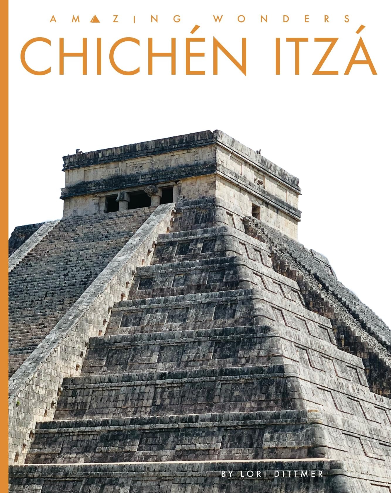Buy Chichén Itzá (Amazing Wonders) by Lori Dittmer | Creative Educ | English Paperback | Children's History Book — BookShops.in