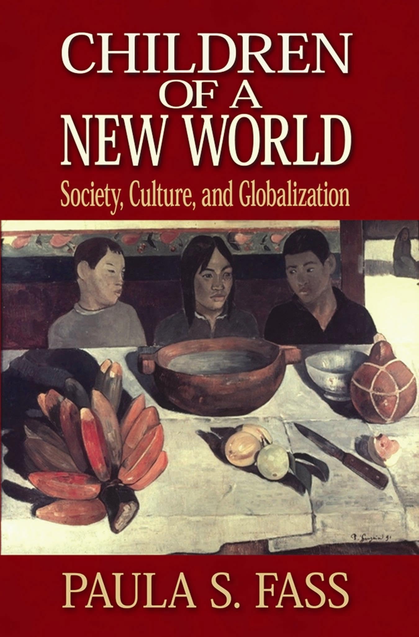 Buy Children of a New World: Society, Culture, and Globalization by Paula S. Fass | New York University Press | English Paperback | 9780814727560 — BookShops.in