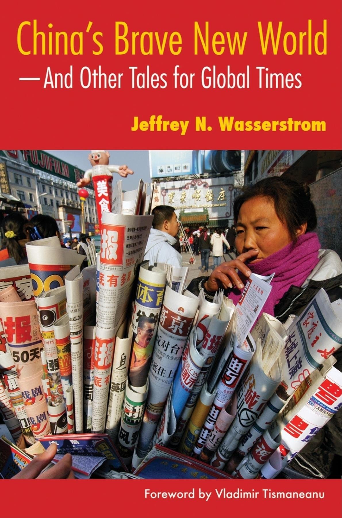 Buy China's Brave New World: And Other Tales for Global Times by Jeffrey N. Wasserstrom | Vladimir Tismaneanu | Indiana Univ Pr | Hardcover | English | Political Science — BookShops.in