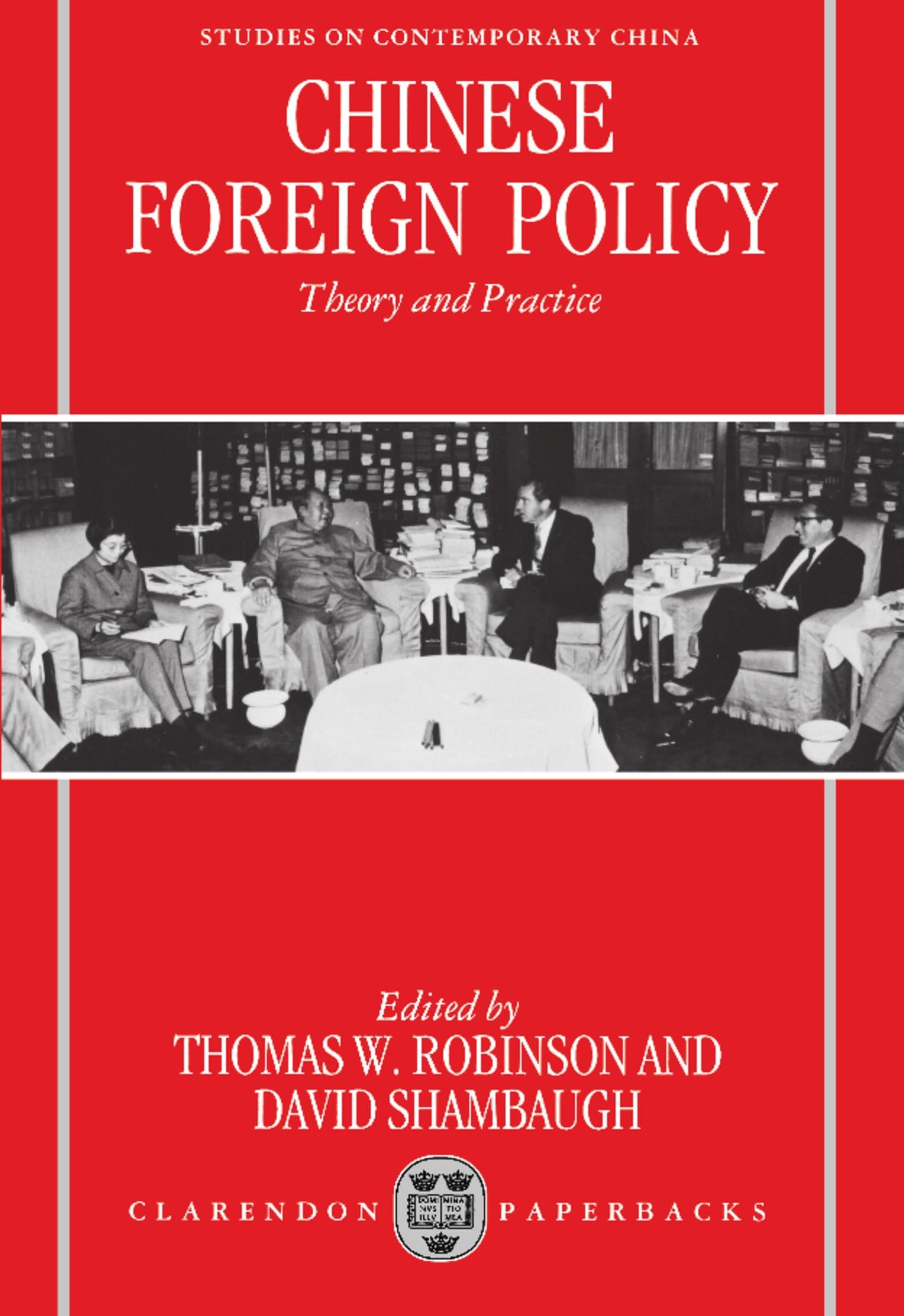 Buy Chinese Foreign Policy: Theory and Practice (Studies on Contemporary China) by Thomas W. Robinson & David L. Shambaugh, Clarendon Press, Hardcover, 1995 Edition - Political Science Textbook — BookShops.in