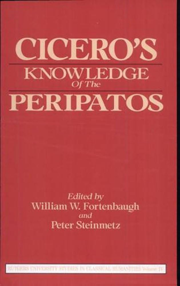 Buy Cicero's Knowledge of the Peripatos by William W. Fortenbaugh | Hardcover | Transaction Pub | Rutgers University Studies in Classical Humanities — BookShops.in