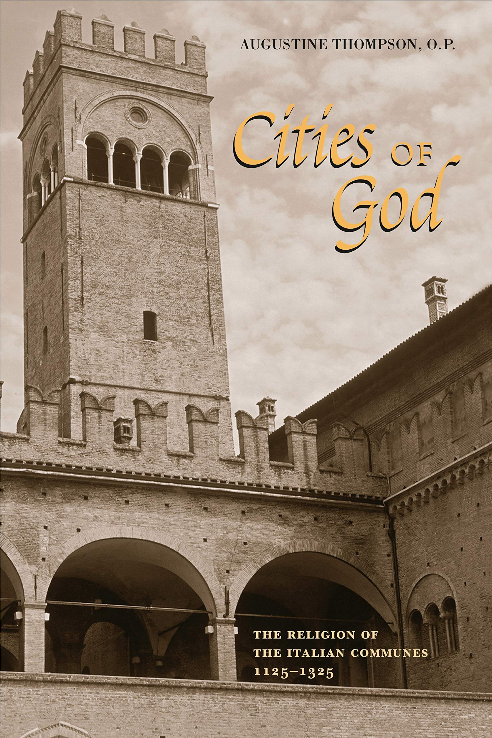 Buy Cities of God: The Religion of the Italian Communes, 1125–1325 | Augustine Thompson | Hardcover | Pennsylvania State University Press | History of Religion Book — BookShops.in