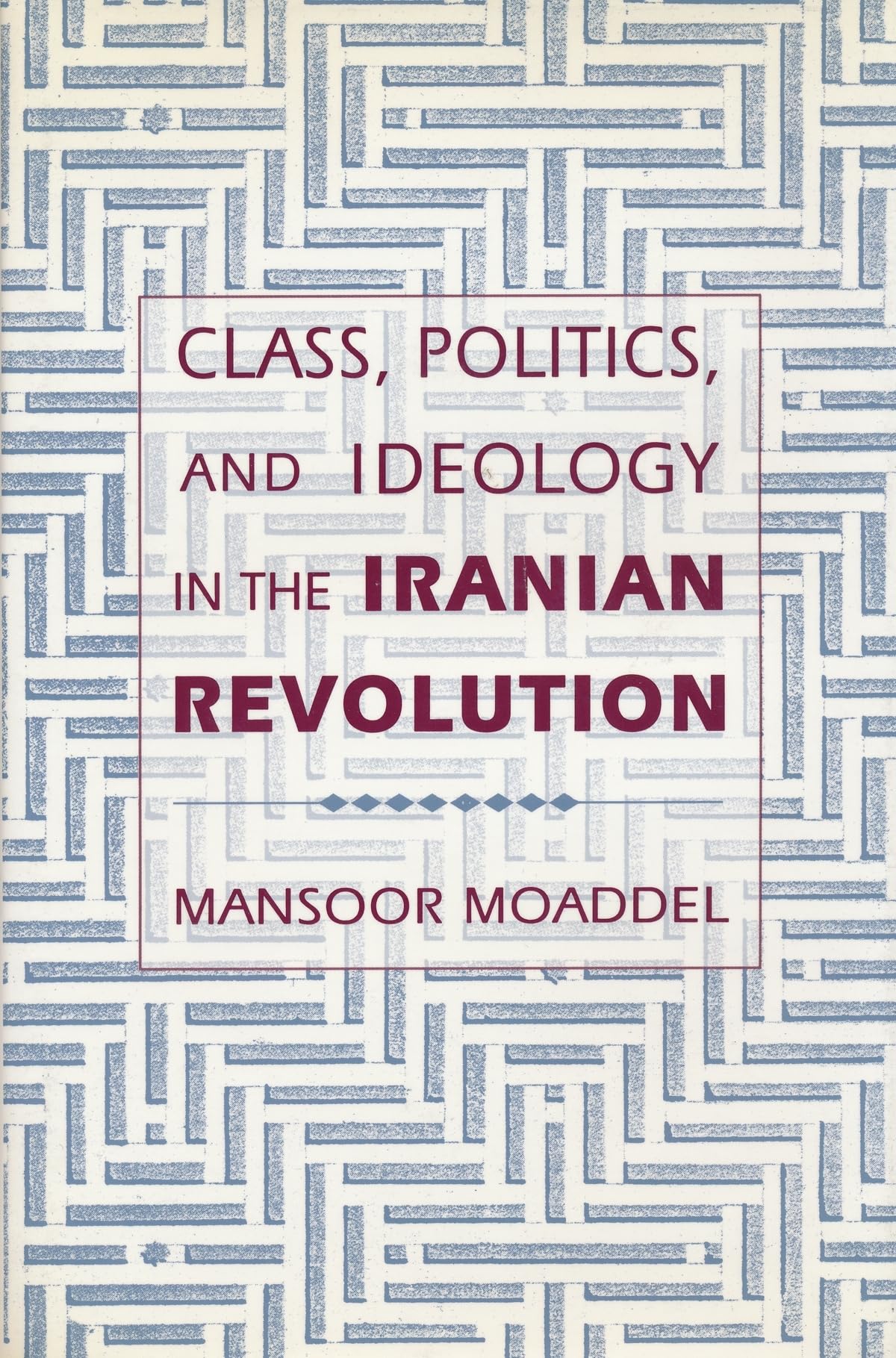 Buy Class, Politics, and Ideology in the Iranian Revolution by Mansoor Moaddel — BookShops.in