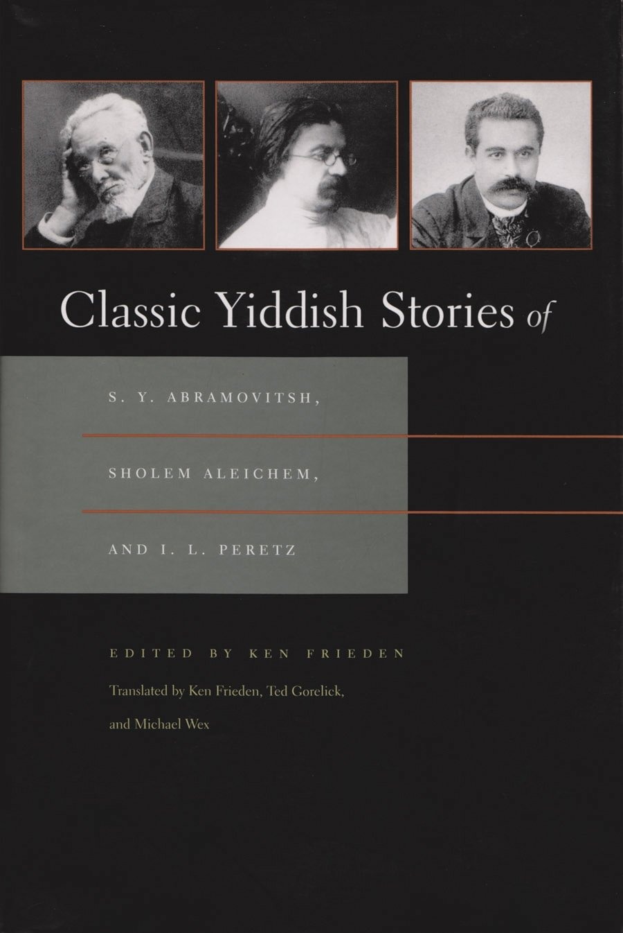Buy Classic Yiddish Stories of S. Y. Abramovitsh, Sholem Aleichem, and I. L. Peretz (Judaic Traditions in Literature, Music, and Art) by Ken Frieden, Ted Gorelick - Syracuse Univ Pr - English - Paperback - Reprint Edition — BookShops.in