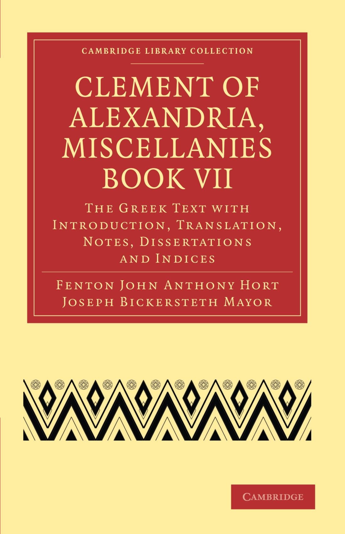 Buy Clement of Alexandria Miscellanies Book VII: Greek Text with Introduction, Translation, Notes by Hort & Mayor | Cambridge University Press Hardcover — BookShops.in