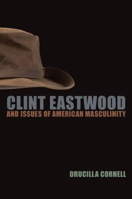 Buy Clint Eastwood and Issues of American Masculinity (English, Drucilla Cornell) — BookShops.in