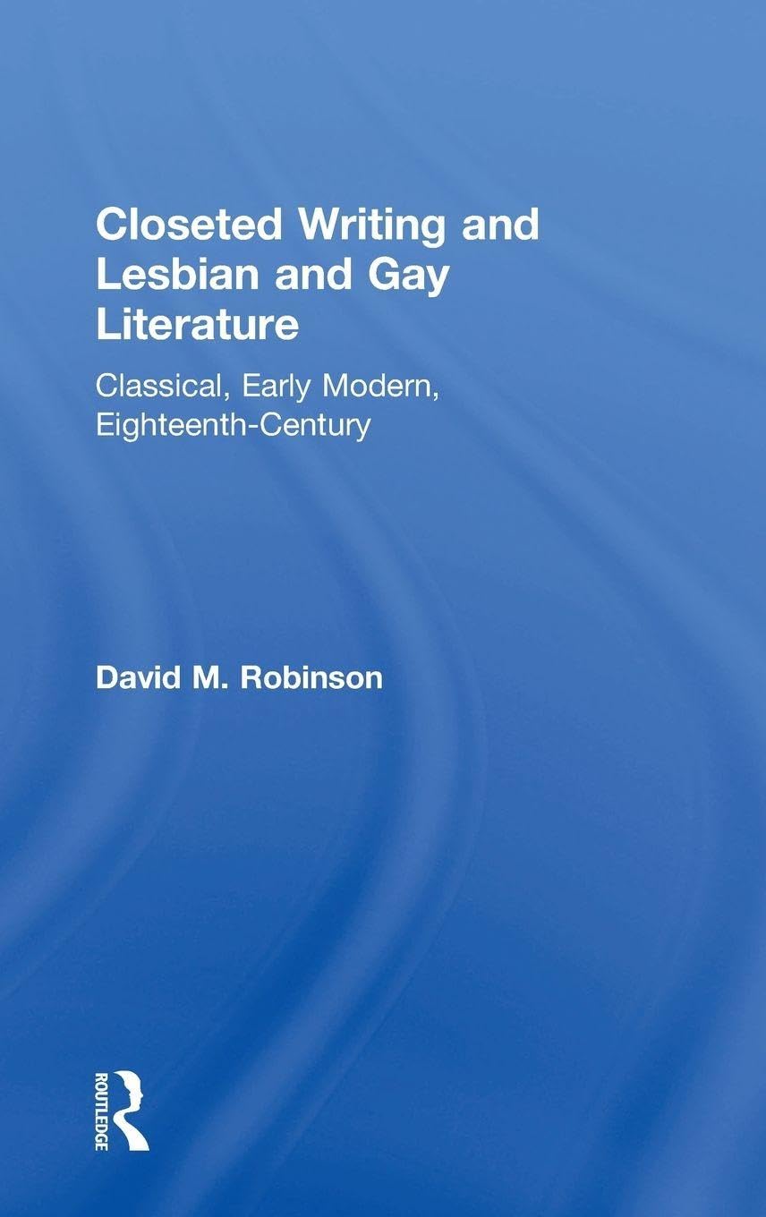 Buy Closeted Writing And Lesbian And Gay Literature by David M. Robinson – LGBTQ Literary Study — BookShops.in