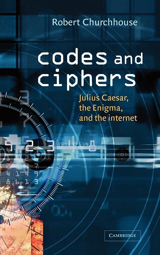 Buy Codes and Ciphers: Julius Caesar, the Enigma, and the Internet by Robert Churchhouse | Cambridge University Press | Hardcover | Mathematics Books — BookShops.in