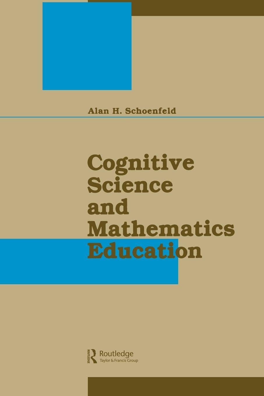 Buy Cognitive Science and Mathematics Education by Alan H. Schoenfeld | Routledge Hardcover | Cognitive Psychology Textbook — BookShops.in