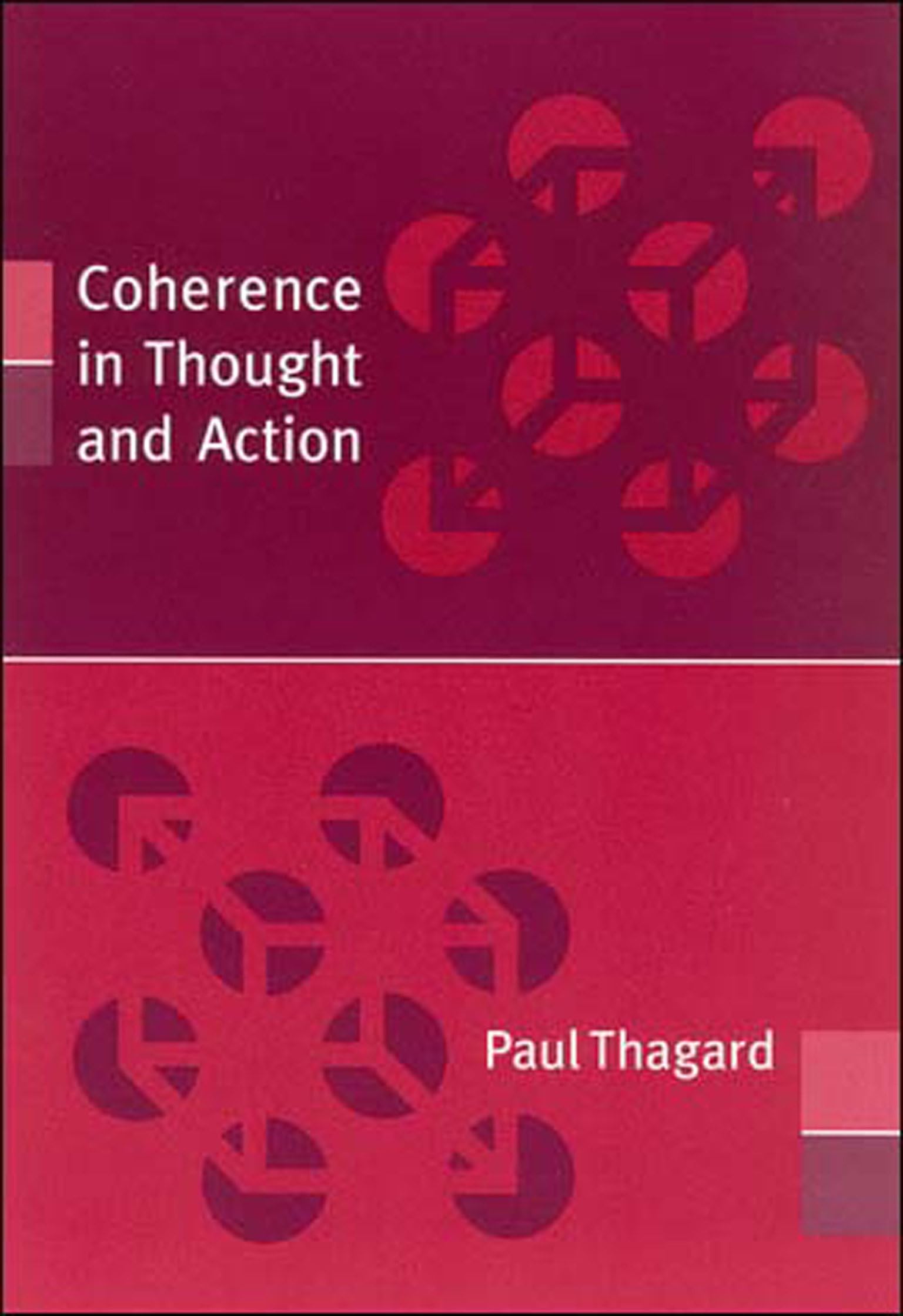 Buy Coherence in Thought and Action by Paul Thagard | Hardcover | MIT Press Philosophy Book on Epistemology, Cognitive Science, and Constraint Satisfaction — BookShops.in