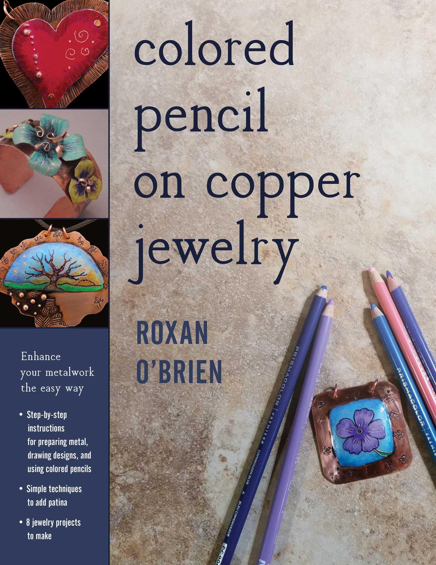 Buy Colored Pencil on Copper Jewelry by Roxan O'Brien | Stackpole Books | Hardcover | 9780811717113 | Handicrafts, Decorative Arts & Crafts — BookShops.in