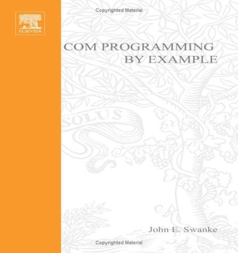Buy Com Programming by Example: Using Mfc, Activex, Atl, Ado, and Com+ by John Swanke | CRC Press | Hardcover | 1st Edition | C++ Programming Book — BookShops.in