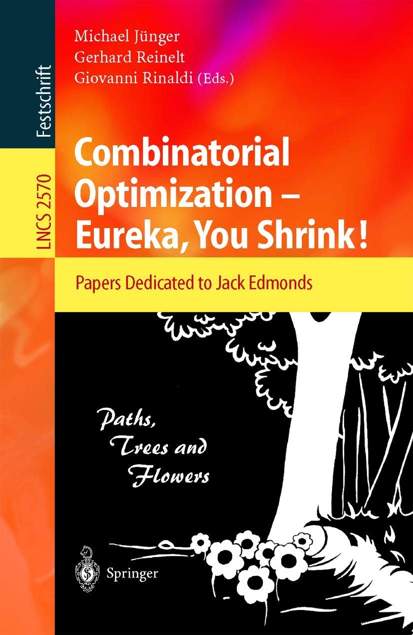 Buy Combinatorial Optimization: Eureka, You Shrink (Lecture Notes in Computer Science 2570) by Michael Jünger, Gerhard Reinelt, Giovanni Rinaldi | Springer | English | Paperback | 2003 Edition — BookShops.in