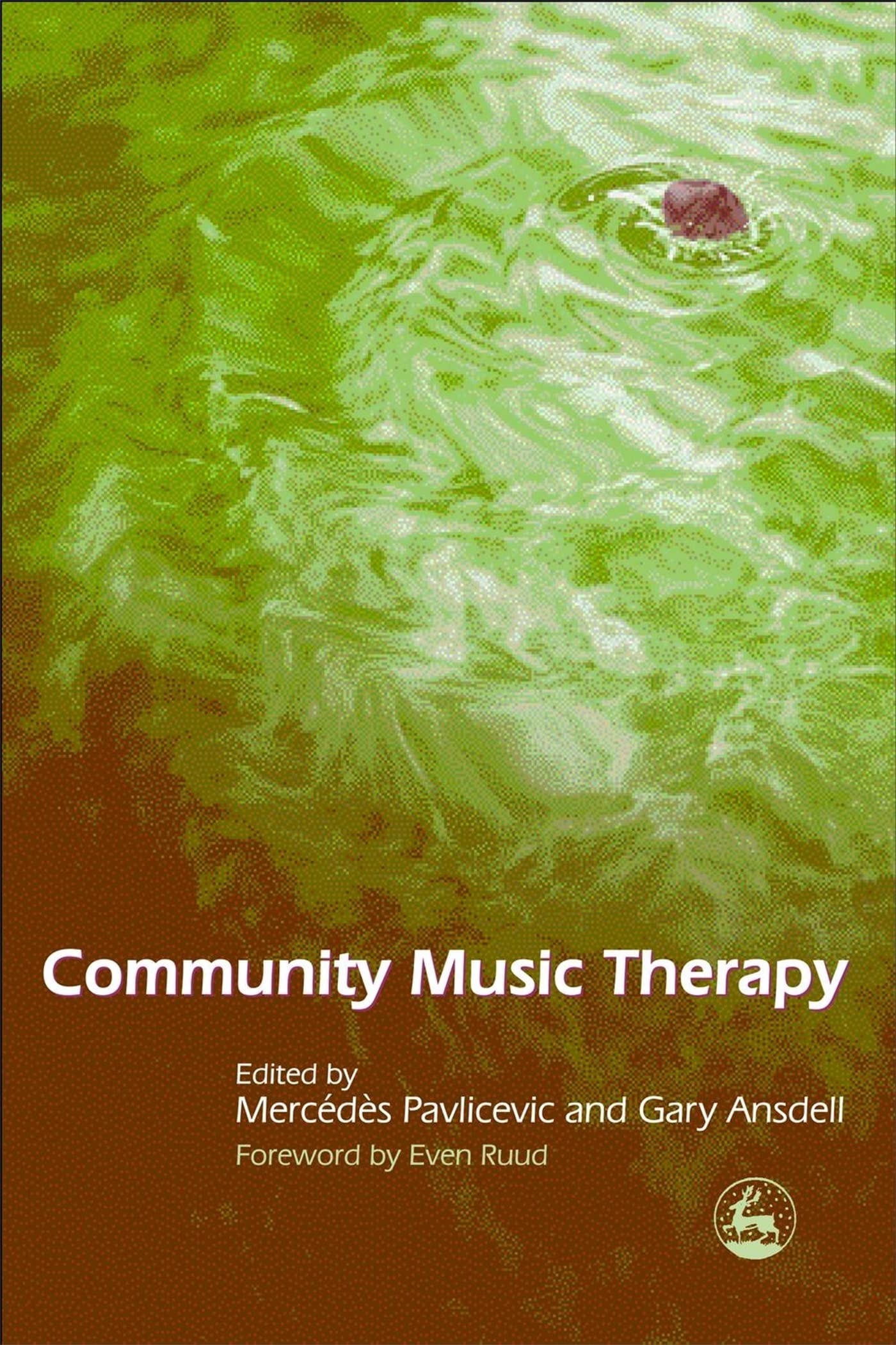 Buy Community Music Therapy by Mercedes Pavlicevic, Gary Ansdell, Even Ruud | Jessica Kingsley | English | Paperback — BookShops.in