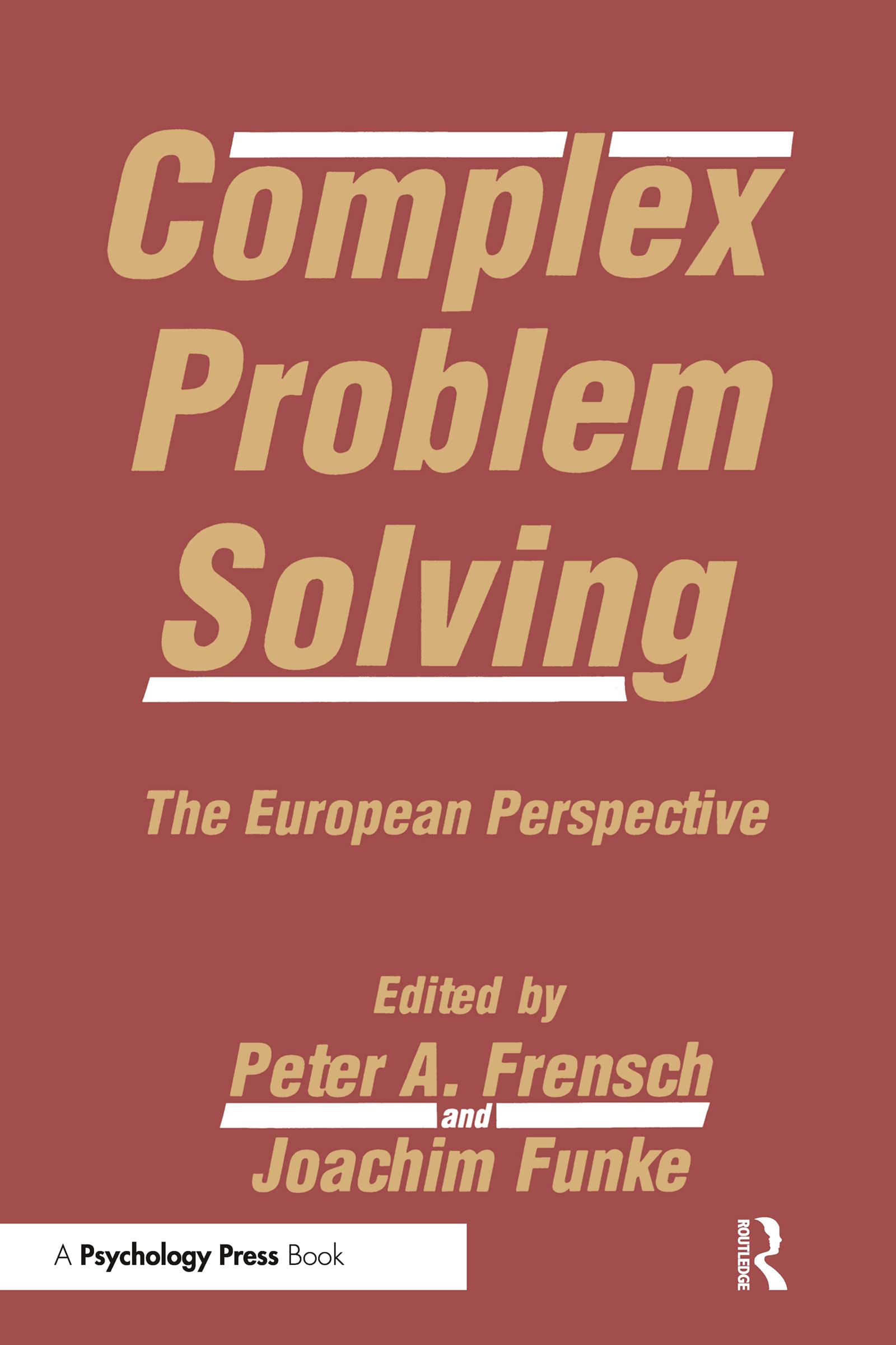 Buy Complex Problem Solving: The European Perspective | Peter A. Frensch, Joachim Funke | Psychology Press | Hardcover | 1st Edition | Cognitive Psychology Textbook — BookShops.in