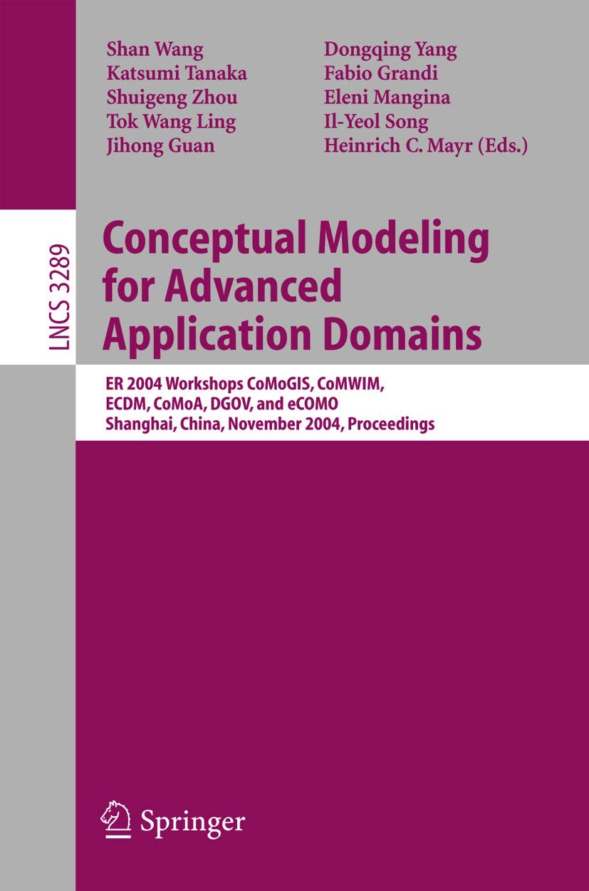 Buy Conceptual Modeling for Advanced Application Domains: ER 2004 Workshops Proceedings by Shan Wang, Katsumi Tanaka, Shuigeng Zhou | Springer | English | Paperback | 2004 Edition — BookShops.in