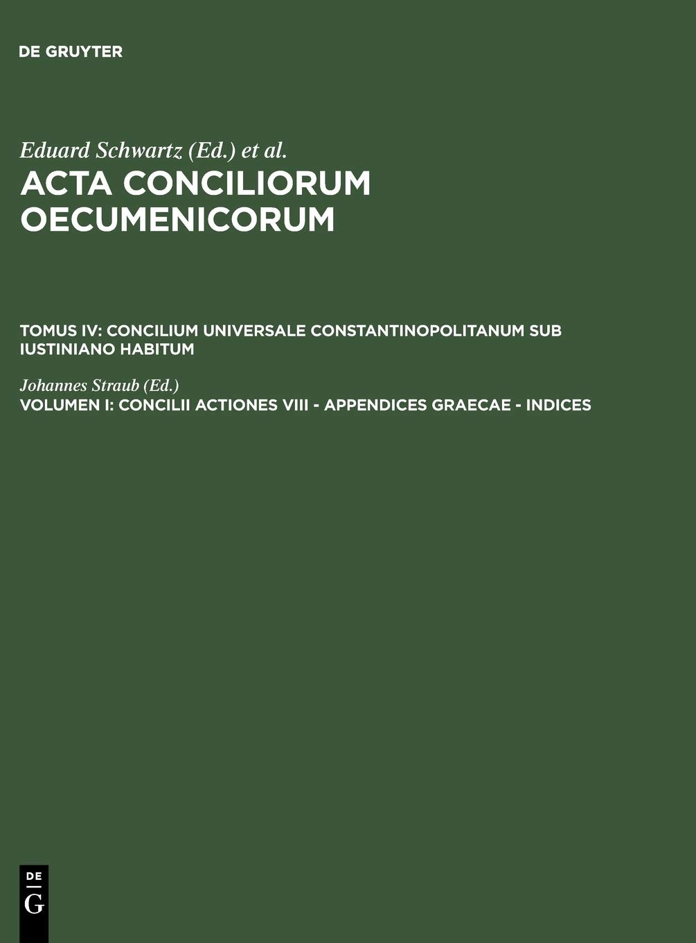 Buy Concilii actiones VIII - Appendices Graecae - Indices by Johannes Straub | De Gruyter Latin Paperback | History of Religion Book — BookShops.in