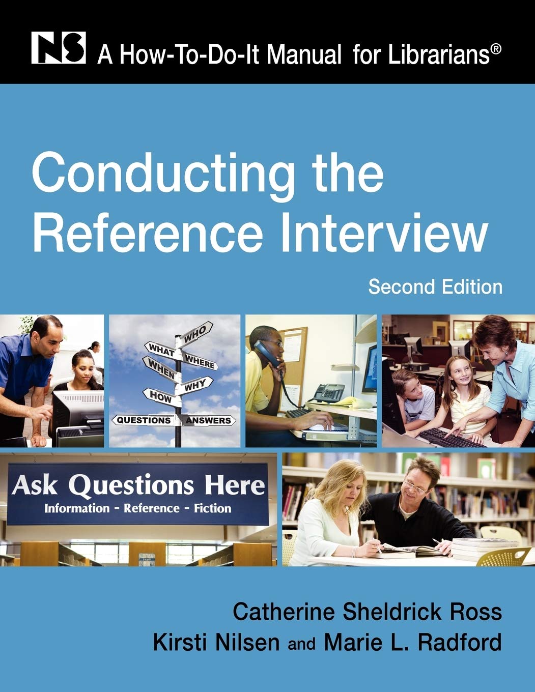 Buy Conducting the Reference Interview: A How-to-do-it Manual (Second Edition) by Catherine Sheldrick Ross, Lorsto Nilsen, Marie L. Radford | Neal-Schuman Publishers | Hardcover | Library & Information Science — BookShops.in