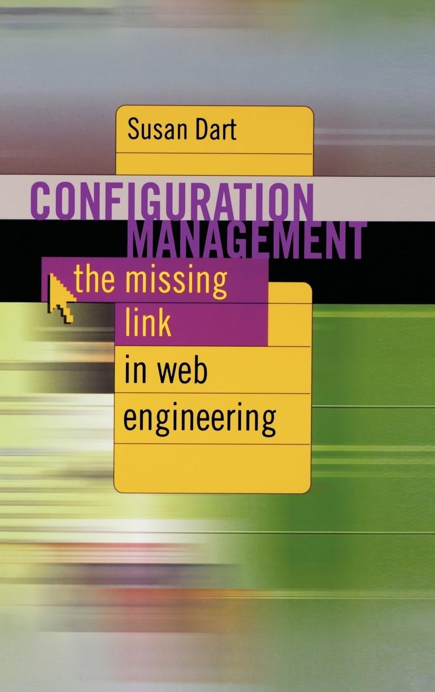 Buy Configuration Management: The Missing Link in Web Engineering by Susan Dart | Artech House | English | Paperback | 9781580530989 — BookShops.in