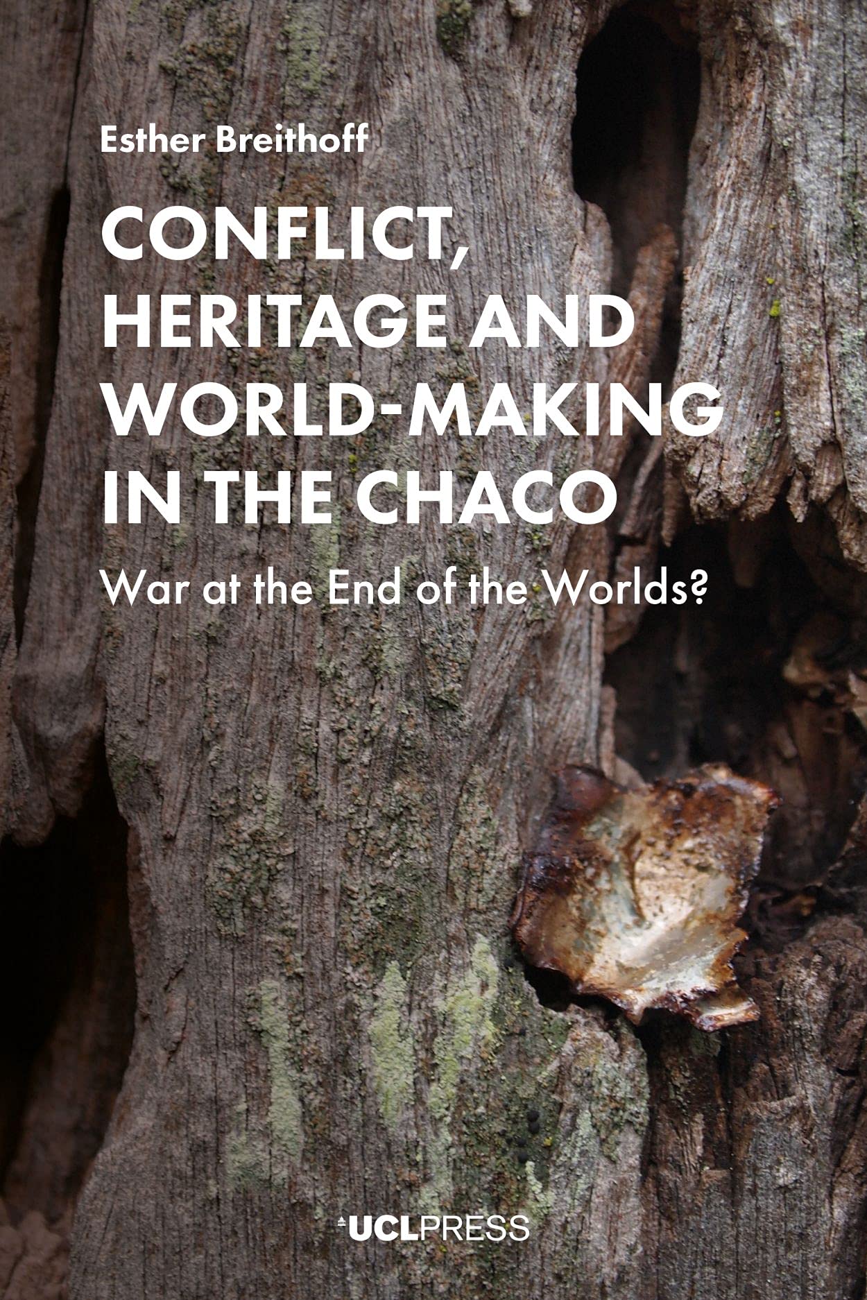 Buy Conflict, Heritage and World-Making in the Chaco: War at the End of the Worlds? by Esther Breithoff – Buy Online at Bookshops.in — BookShops.in