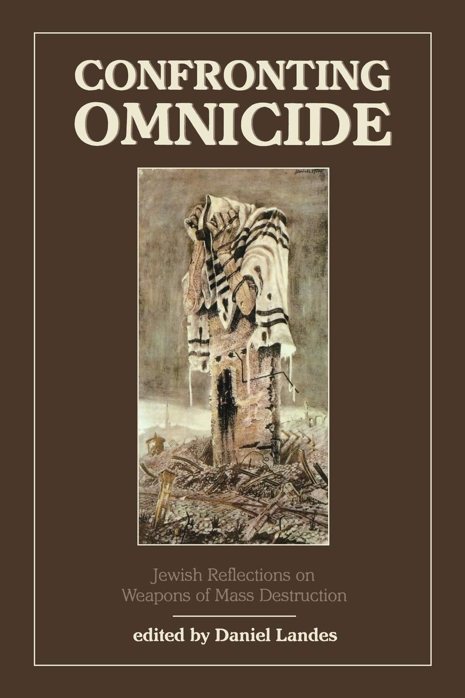 Buy Confronting Omnicide: Jewish Reflections on Weapons Mass Destruction by Daniel Landes — BookShops.in