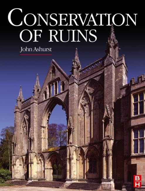 Buy Conservation of Ruins by John Ashurst | Routledge Hardcover | Architectural Conservation & Heritage Preservation Book — BookShops.in