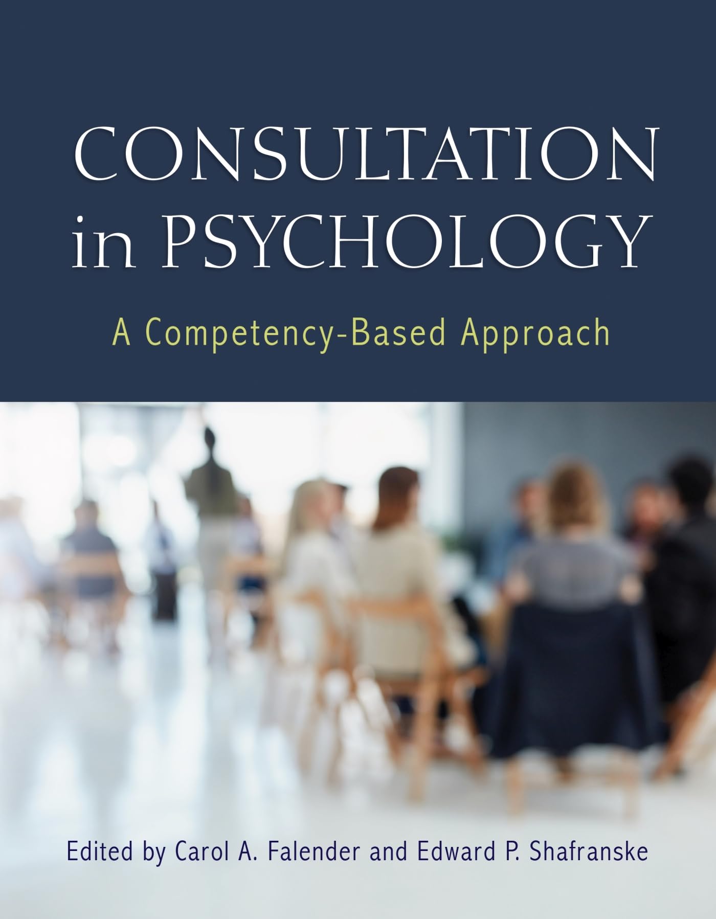 Buy Consultation in Psychology: A Competency-Based Approach by Carol A. Falender and Edward P. Shafranske – American Psychological Association Hardcover English Edition — BookShops.in