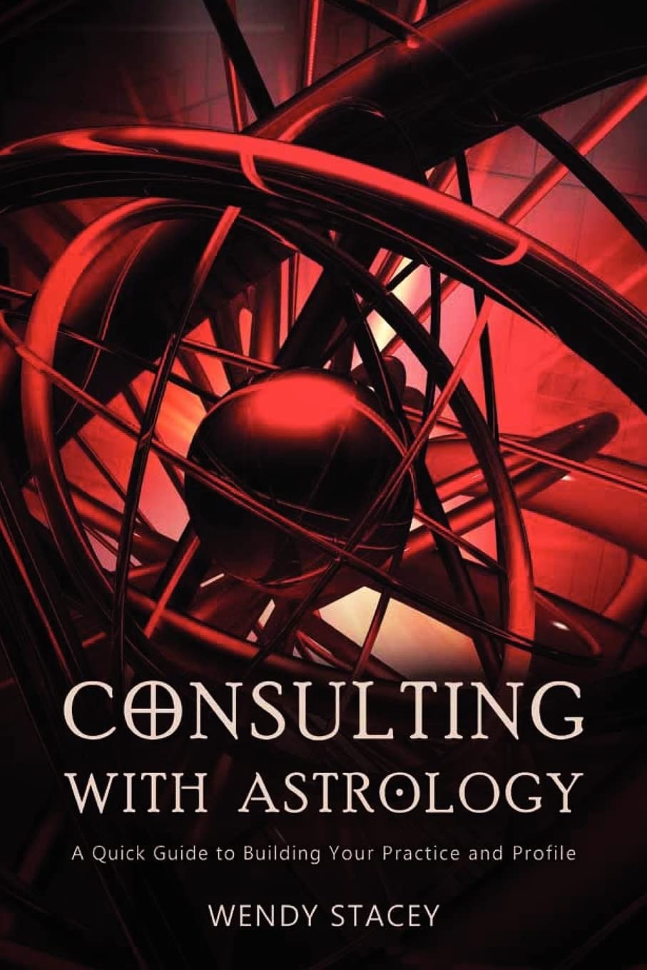 Buy Consulting With Astrology: A Quick Guide to Building Your Practice and Profile by Wendy Stacey | Flare Publications | English Paperback | 2011 — BookShops.in