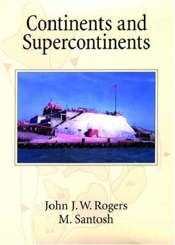Buy Continents and Supercontinents by John J.W. Rogers & M. Santosh | Oxford University Press | Hardcover | Geology Textbook — BookShops.in
