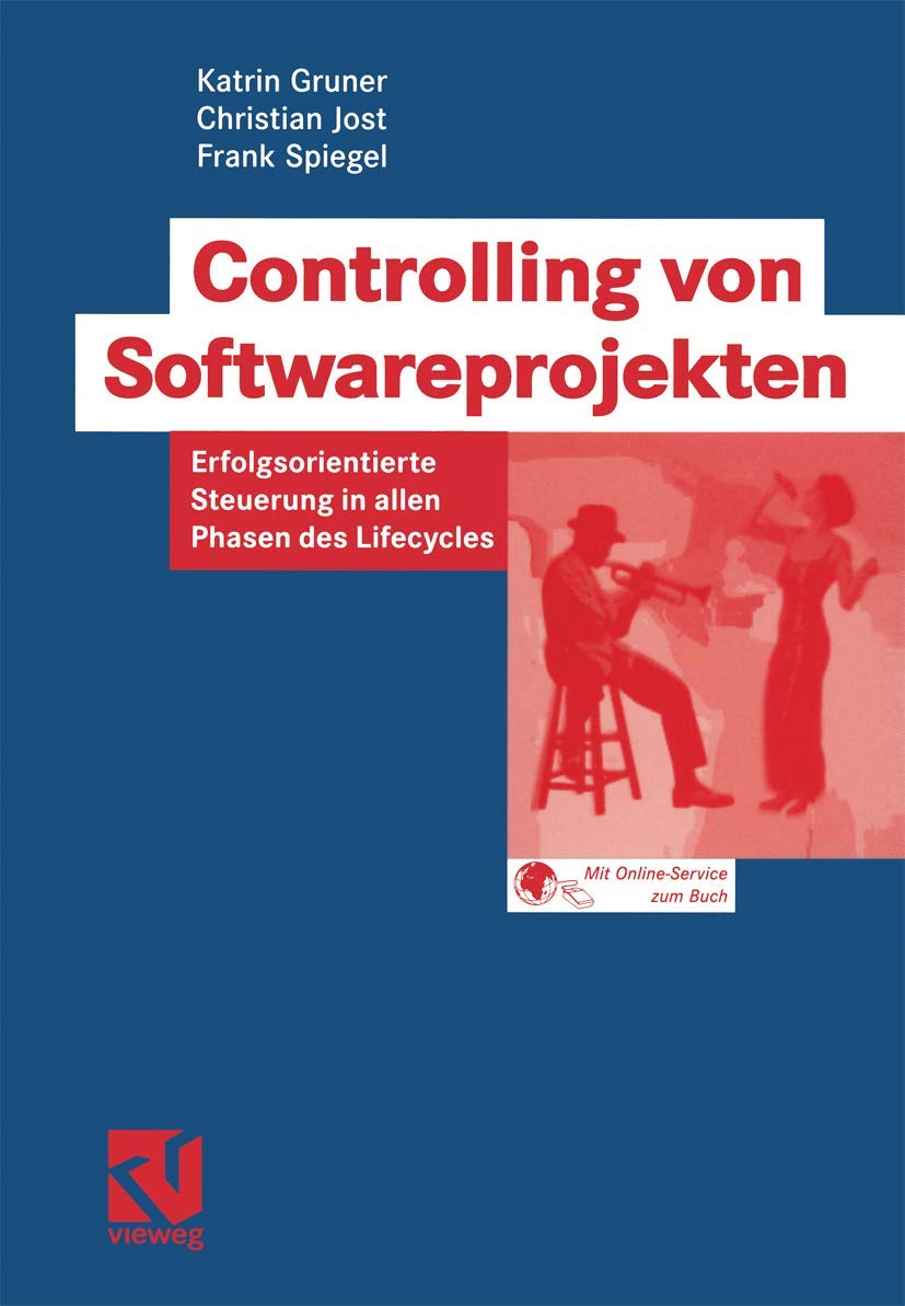 Buy Controlling von Softwareprojekten: Erfolgsorientierte Steuerung in allen Phasen des Lifecycles (IT-Professional) by Katrin Gruner, Gerhard Fuchs, Christian Jost | Vieweg+Teubner Verlag | German Hardcover | 2003 Edition | Engineering & Technology Book — BookShops.in