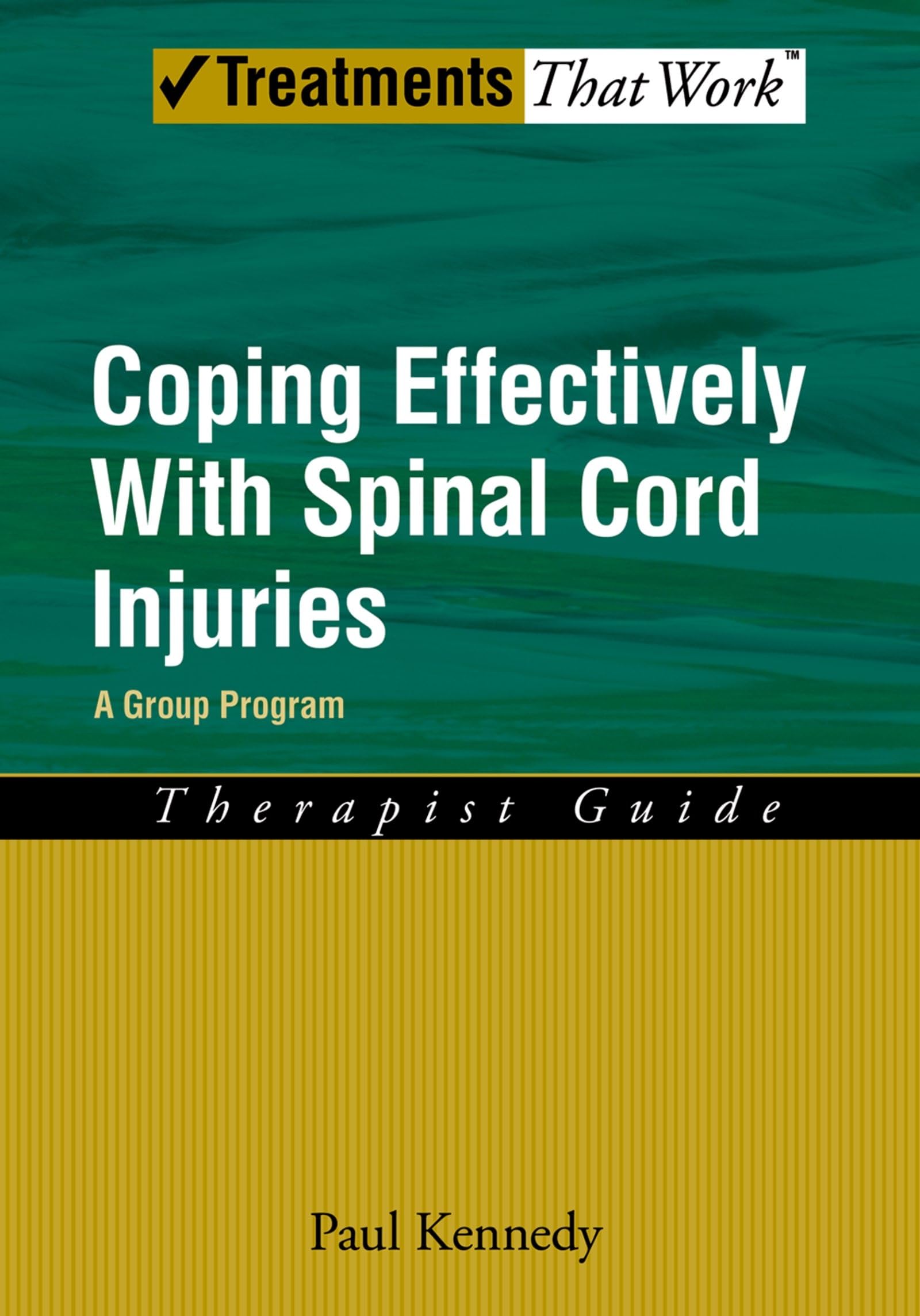 Buy Coping Effectively With Spinal Cord Injuries: Therapist Guide by Paul Kennedy | Oxford University Press | Hardcover | 1st Edition | Clinical Medicine Textbook — BookShops.in