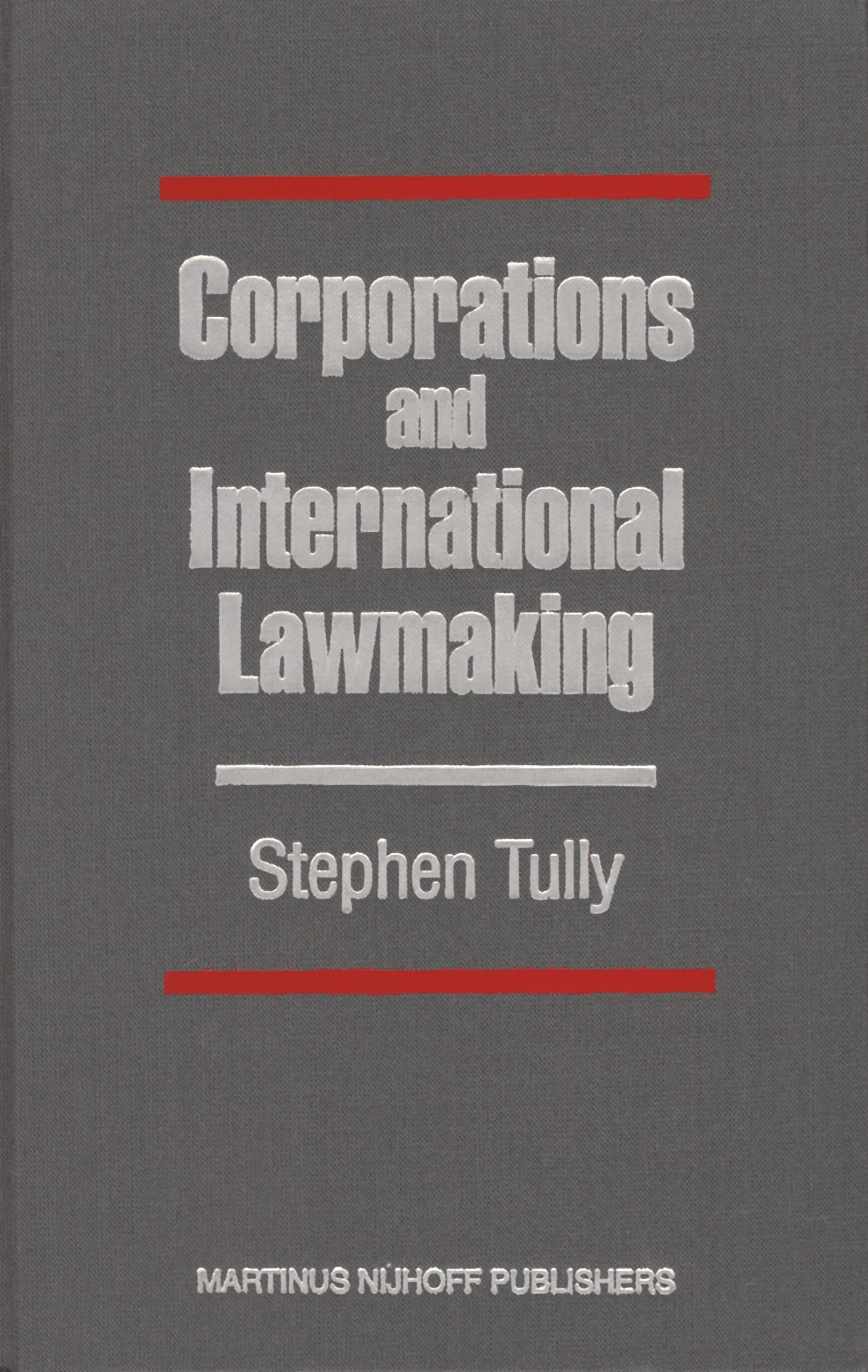 Buy Corporations and International Lawmaking by Stephen Tully | Martinus Nijhoff | English | Paperback | 2007 — BookShops.in