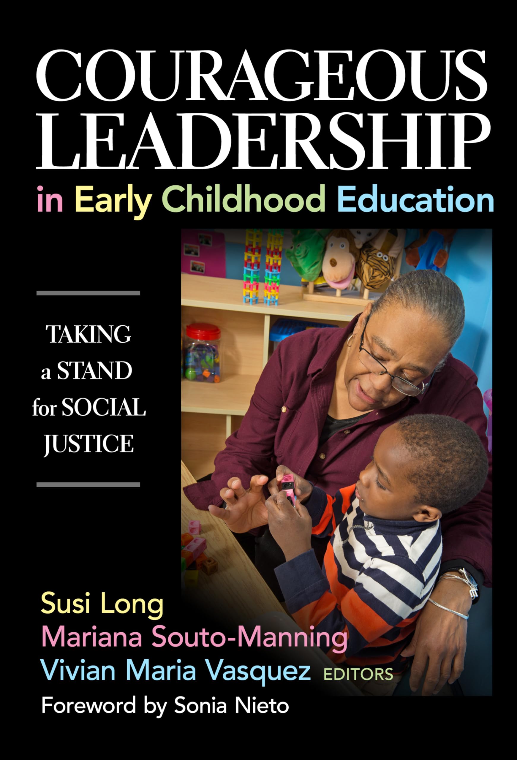Buy Courageous Leadership in Early Childhood Education: Taking a Stand for Social Justice by Susi Long, Mariana Souto-Manning, Vivian Maria Vasquez | Teachers College Press | English | Paperback | 2017 — BookShops.in